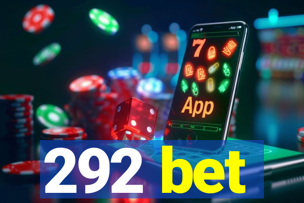 292 bet